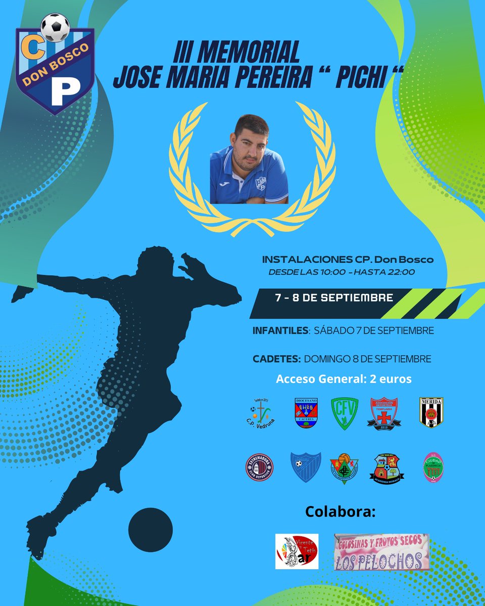 ⚽III MEMORIAL JOSE MARIA PEREIRA “ PICHI”.⚽

📆 7-8 de Septiembre.
🏟️ Instalaciones CP. Don Bosco
🕓 Desde las 10:00 h.
⚽ Infantiles-Cadetes DH