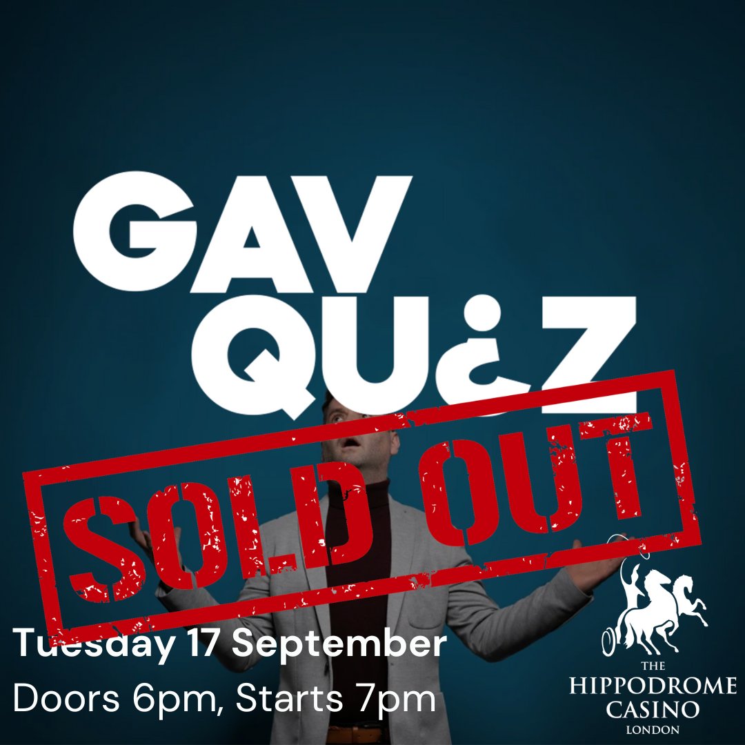 We are the #Oasis or #TaylorSwift of the Quiz world, as we are SOLD OUT for our first Gav Quiz Live @hippodromeLDN

Put in diary:

TUESDAY 15 OCTOBER
📅 Tickets on sale: Wed 18 Sep - MIDDAY

TUESDAY 5 NOVEMBER
📅 Tickets on sale:  Mon 7 Oct - MIDDAY