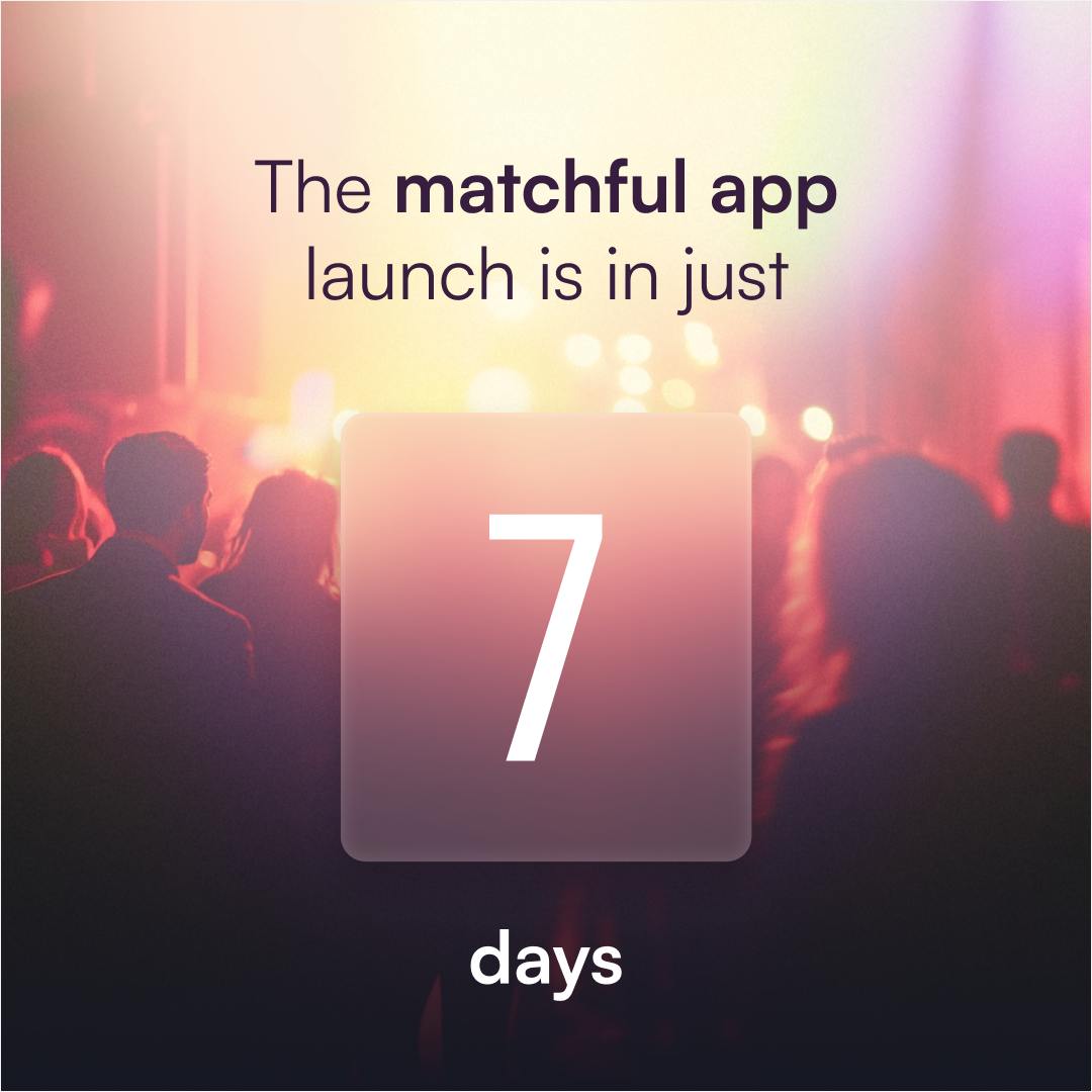 🚀 Only 7 days left until Matchful goes live! 🚀

Mark your calendars for the morning of September 5th! That’s when you can register for the full version of our app—but here’s the catch: during the first days of launch, you’ll need a special PROMO code to get the best benefits!