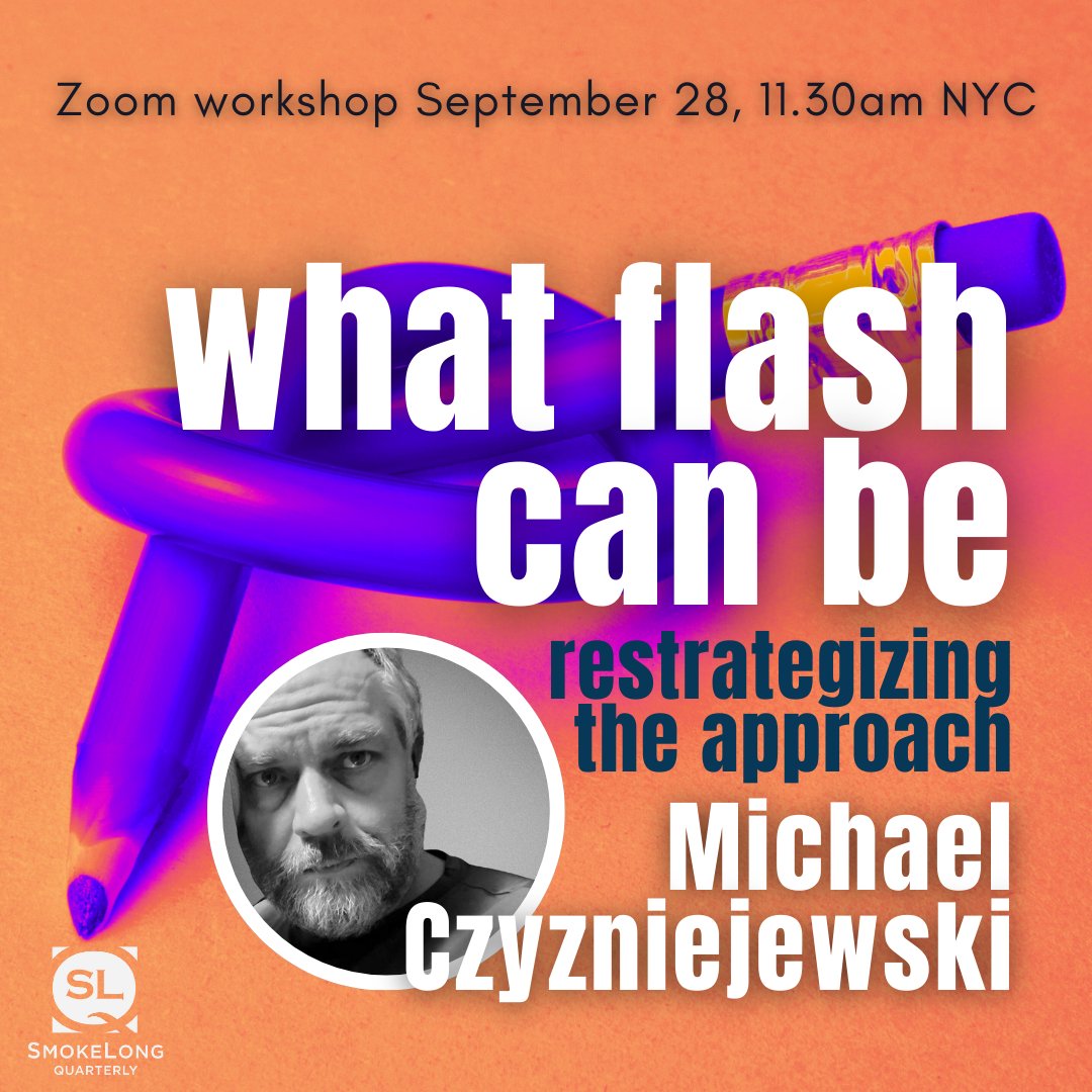 SmokeLong's tweet photo. NEW! live Zoom workshop with Mike "Two Pushcarts" Czyzniejewski, creative writing prof, EIC of @MoonCityPress &amp; @MoonCityReview, and SLQ Interviews Editor. Explore what flash can be and "run your range, flex your flexibility, and eclect your eclecticism." https://t.co/ieG9IDK1oS https://t.co/sh5OPqjZ6X