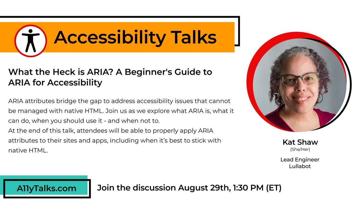 Join us tomorrow at 1:30pm ET for “What the Heck is ARIA? A Beginner’s Guide to ARIA for Accessibility” with Kat Shaw, Lead Engineer at Lullabot.

a11ytalks.com/posts/2024-aug
#A11y #Accessibility #A11yTalks #ARIA #HTML