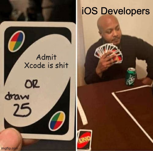 rishixcode's tweet image. 💻 The eternal love-hate relationship with Xcode... 💻
As iOS developers, we know the quirks, bugs, and occasional frustrations that come with using Xcode.
But would we ever admit it? Nah, we'll just draw 25! 😂
.
#swift #developer #SoftwareEngineering #coding #lol