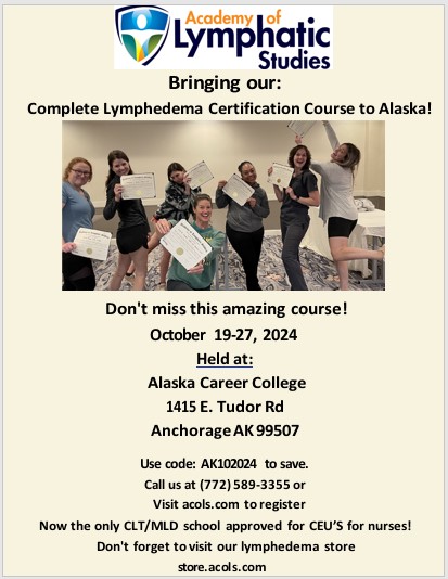 If you  know any AK nurses/PTs/physicians other healthcare providers who are interested in helping our many Lymphedema patients in AK, this certification training is coming up in Oct in ANC. Please share widely.