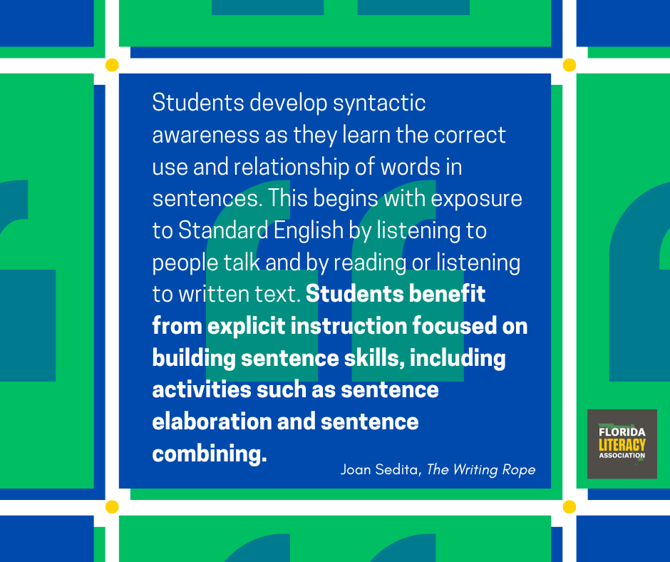 One of 5 strands of the Writing Rope, Sedita argues that students need explicit instruction around syntax to fully develop as writers. In her book, The Writing Rope, she highlights Sentence Elaboration and Sentence combining as effective activities.