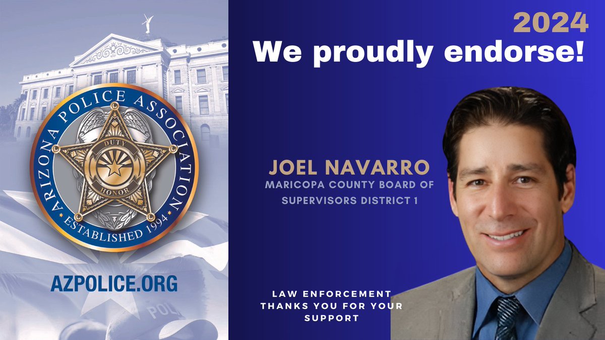 Arizona Police Association (@azpoliceassc) on Twitter photo We are proud to endorse Joel Navarro ( <a href="/JoelNavarroSupe/">Joel Navarro for Maricopa County Supervisor</a> ) for Maricopa County Board of supervisors We are proud to endorse Joel Navarro ( <a href="/JoelNavarroSupe/">Joel Navarro for Maricopa County Supervisor</a> ) for Maricopa County Board of supervisors