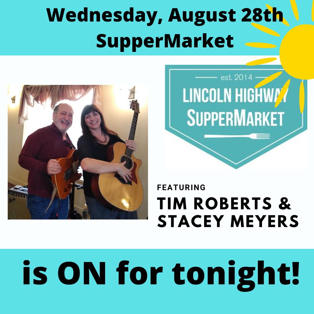 SupperMarket is ON for tonight! Come on out to hear Tim Roberts &amp; Stacey Meyers from 5-8pm. 😎  Tonight's vendors: Aroma Italiano, Chef Dato's Table, Connections Cafe, and Darlington Inn. #LincolnHighway #SupperMarket