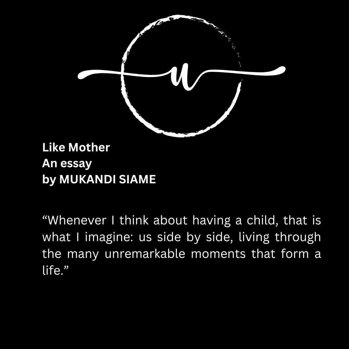 Like Mother | An essay by MUKANDI SIAME
ubwali.com/essays/like-mo…