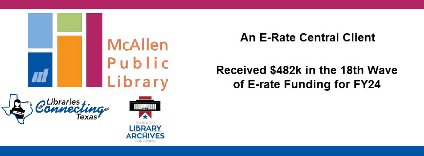 ERateCentral's tweet image. Congratulations to @mcallenlibrary!

#erate #funding #WAVE18