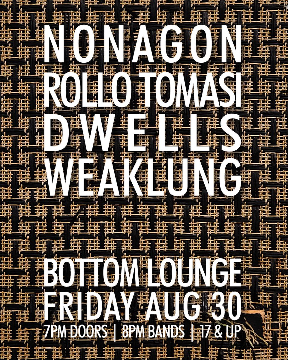 FRIDAY! Start the holiday weekend off with Nonagon, ROLLO TOMASI, Dwells, &amp; Weaklung stacked together for a 17+ show <a href="/thebottomlounge/">Bottom Lounge</a>. Advance tickets available. Don't F this up!