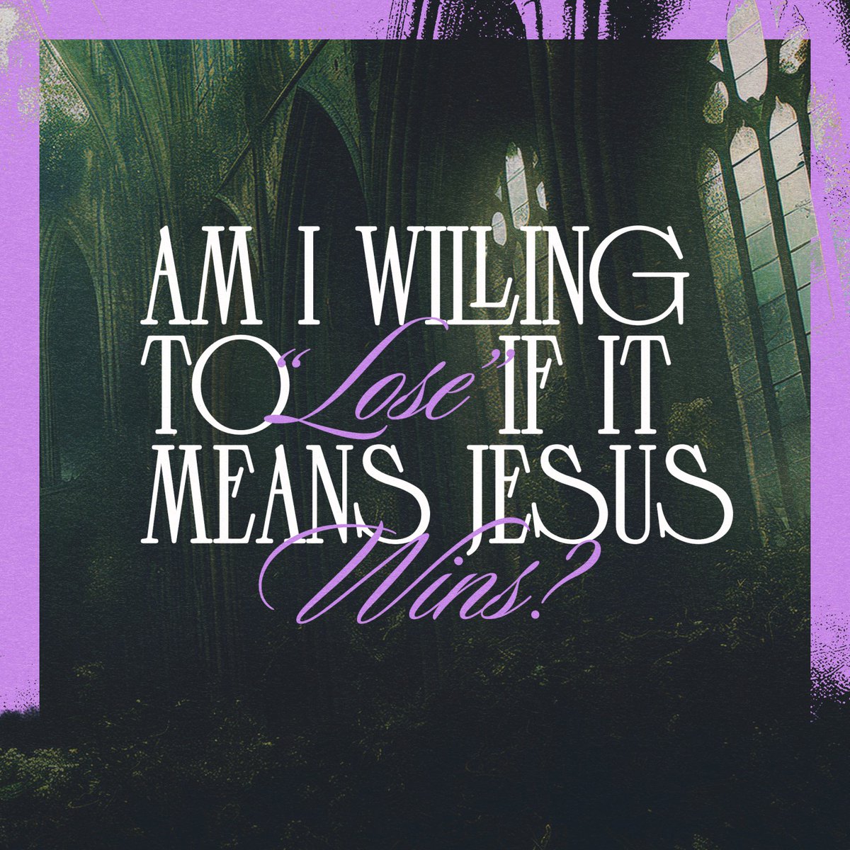 You’re not actually losing when you let Jesus win. If you’re a believer, your future has already been determined and your identity has already been named. So let Jesus win and live in a way that people can’t make sense of your life without Him.