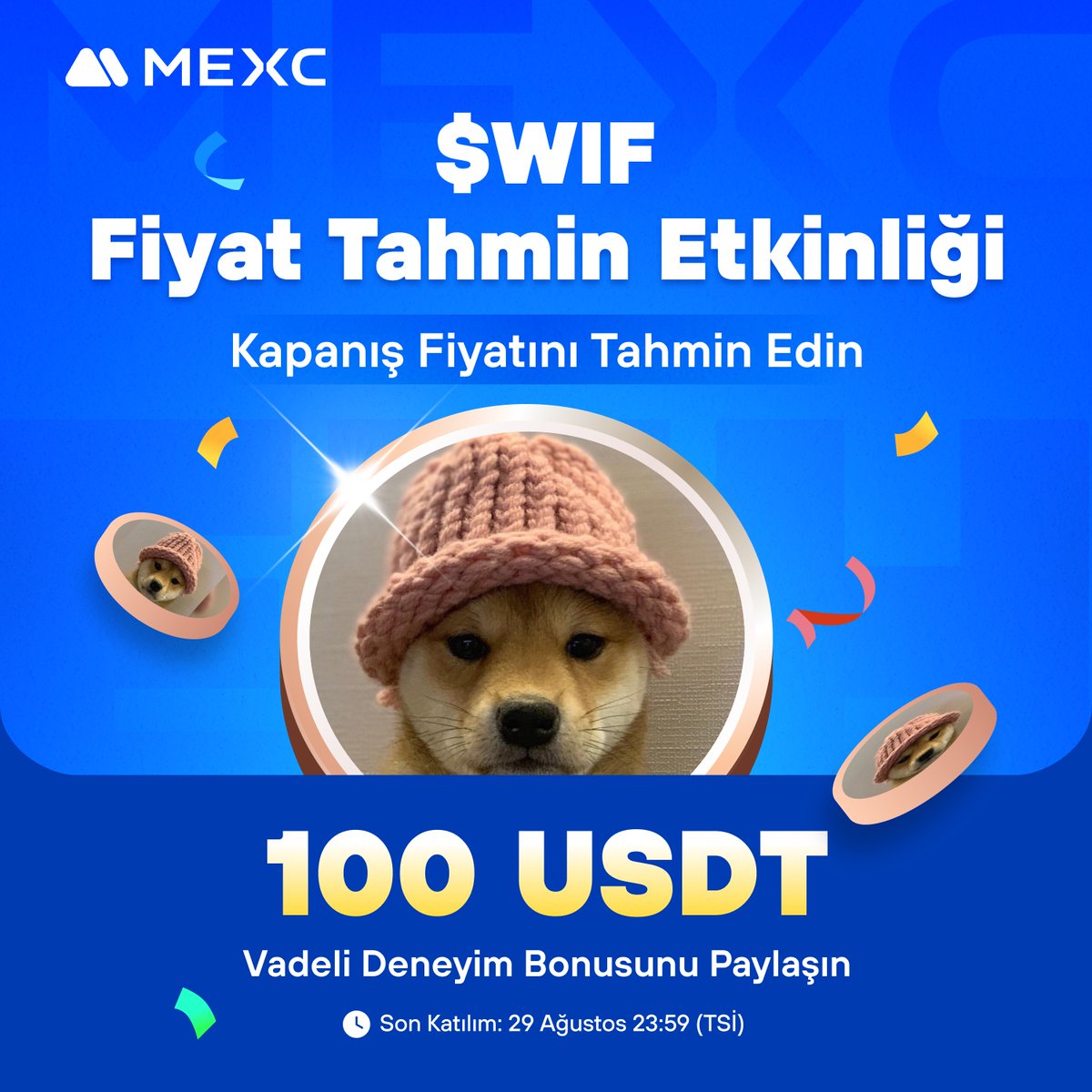 MEXC_Topluluk's tweet photo. 🎉 #MEXC Türkiye Özel " $WIF Kapanış Fiyatını Tahmin Et" Etkinliği Başlıyor!   

🏆Toplam 100 $USDT Vadeli Deneyim Bonusu Sizleri Bekliyor!    

👀 $WIF Kapanış Fiyatı Sizce Ne Olacak? Tahminlerinizi Bekliyoruz!    

Katılım ve Detaylar 👉 https://t.co/qVzaIk1rFR https://t.co/c0p14TPYP5