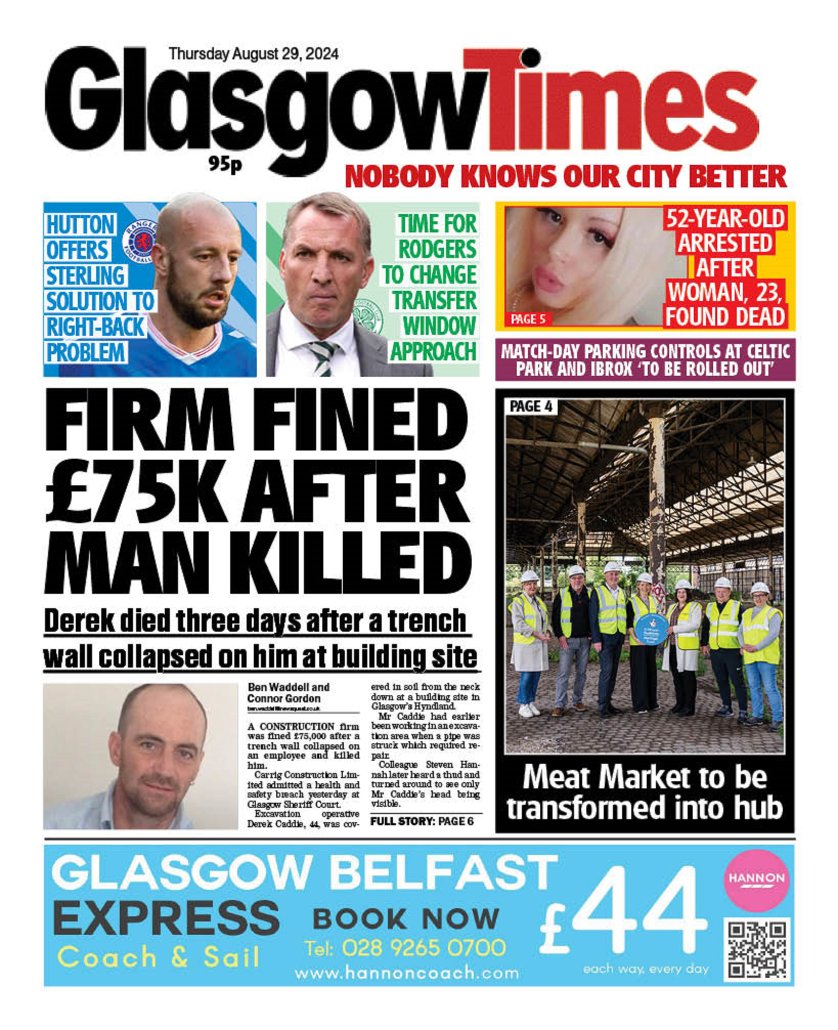 GLASGOW TIMES: "FIRM FINED £75K AFTER MAN KILLED"
@BenWaddell123 / <a href="/ConnorGordon_/">Connor Gordon</a> report for <a href="/Glasgow_Times/">Glasgow Times</a>.
FULL STORY: t.ly/dk4Ha
Construction firm fined £75,000 after a trench wall collapsed and killed DEREK CADDIE.
#GlasgowTimes
#IBPapers
#TomorrowsPapersToday