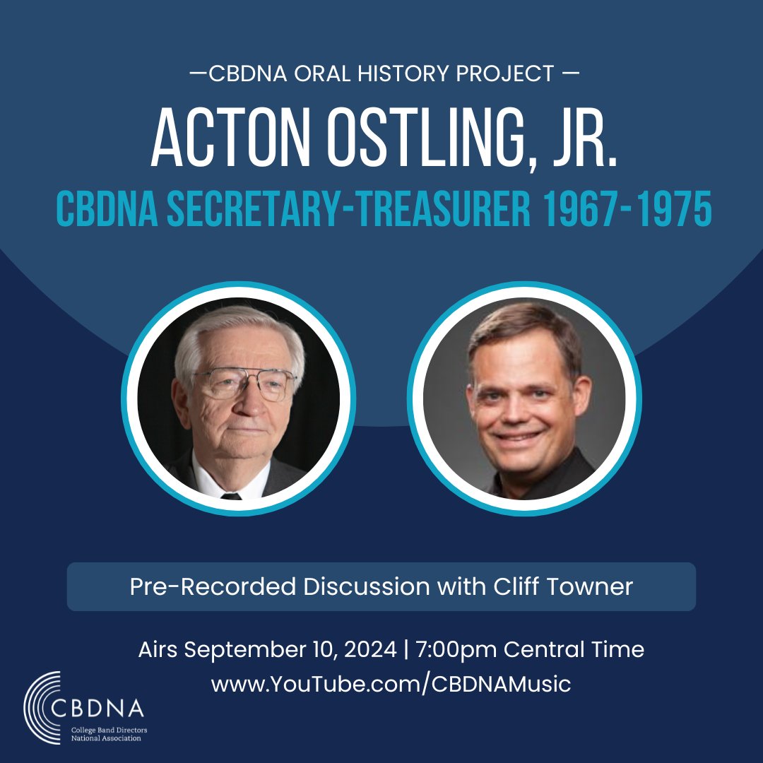 CBDNA's “Oral History Project” — a project that provides a historical look at CBDNA. The next video in the OHP Series is Cliff Towner’s interview of Secretary-Treasurer from 1967-75, Acton Ostling, Jr. The video will air on Sept. 10 at 7pm CT on YouTube: YouTube.com/CBDNAMusic.