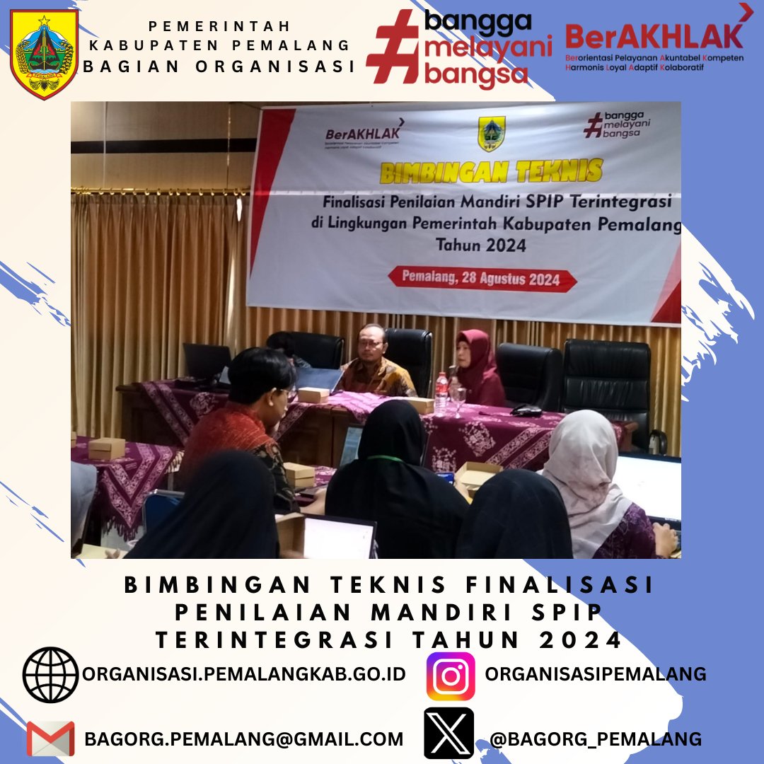 Rabu 28 Agustus 2024, Bagian Organisasi Setda Kabupaten Pemalang menyelenggarakan Kegiatan Bimbingan Teknis Finalisasi Penilaian Mandiri SPIP Terintegrasi Tahun 2024, bertempat di Aula Bappeda Kabupaten Pemalang yang diikuti 41 OPD dengan narasumber dari BPKP Provinsi Jawa Tengah