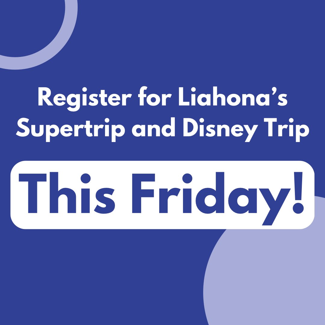LiahonaPrep's tweet photo. Registration opens THIS FRIDAY for Liahona’s Super Trip and Disney Trip. Make sure you sign up before all the spots are gone! https://t.co/9eBJBUsuM4