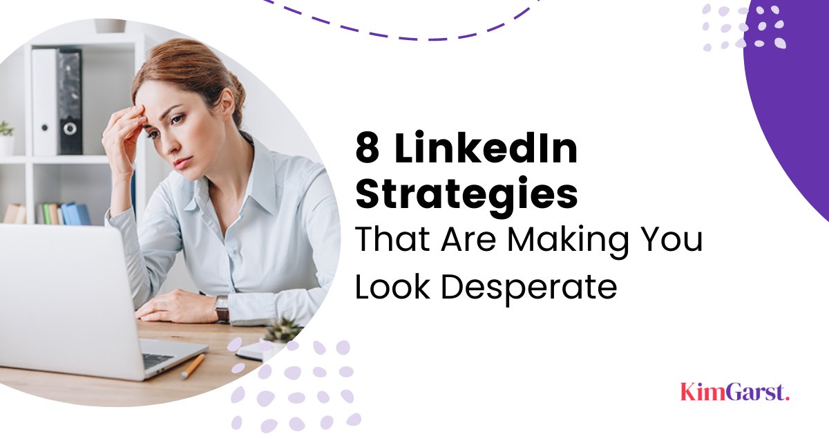 kimgarst's tweet photo. In this post, we’ll look at 8 strategies you may be using on LinkedIn that might actually be making you look desperate instead of making you look good!
#KimGarst #KimGarstBlog #LinkedIn #LinkedInStrategies
 https://t.co/B9uFT1Xdgm https://t.co/vbJECAoI9G