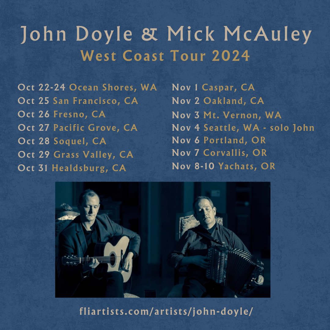 WEST Coast, New Dates! Check out the new cities for John Doyle and Mick McAuley West Coast Tour 2024. Coming this fall, be a part of this brilliant and innovative experience. #fliartists