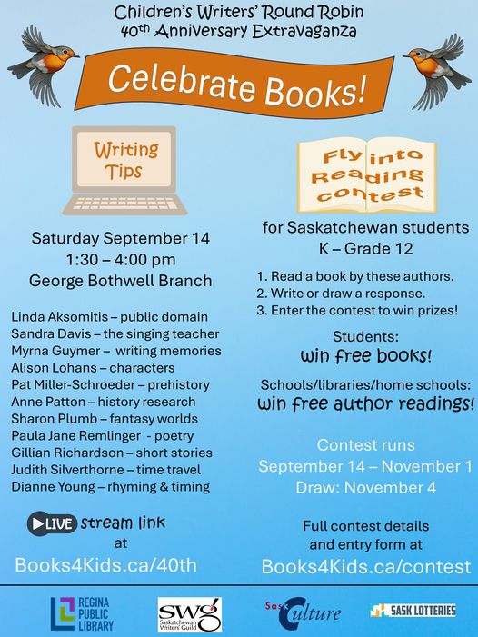 Coming September 14 - the 40th anniversary of the Saskatchewan Children's Writers' Round Robin! Our celebration consists of (a) an in-person talk on various aspects of writing (held in Regina, but livestreamed); and (b) a province-wide reading contest for kids in grades K-12!