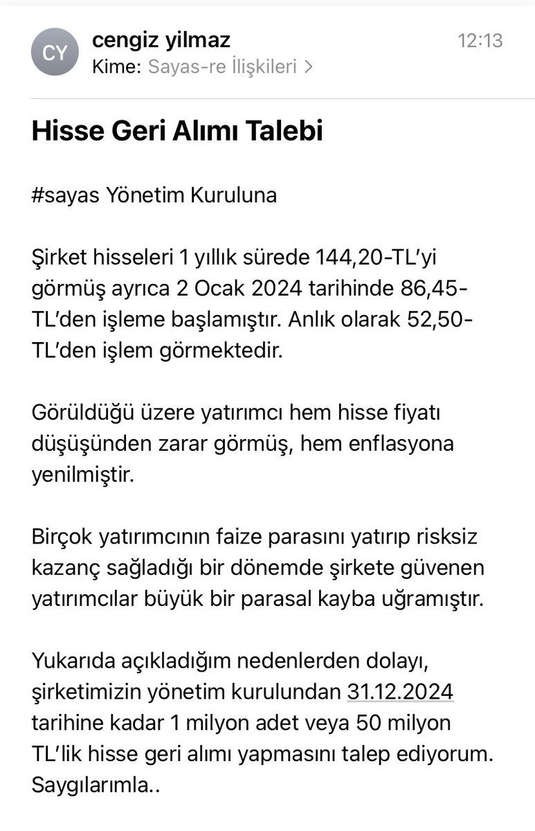#sayas yatırım ilişkilerine yönetim kurulunun hisse geri alımı yapması için mail attım. Sizler de mail atarsanız belki bu talebi dikkate alırlar. 

yatirimci-iliskileri@sayas-re.com