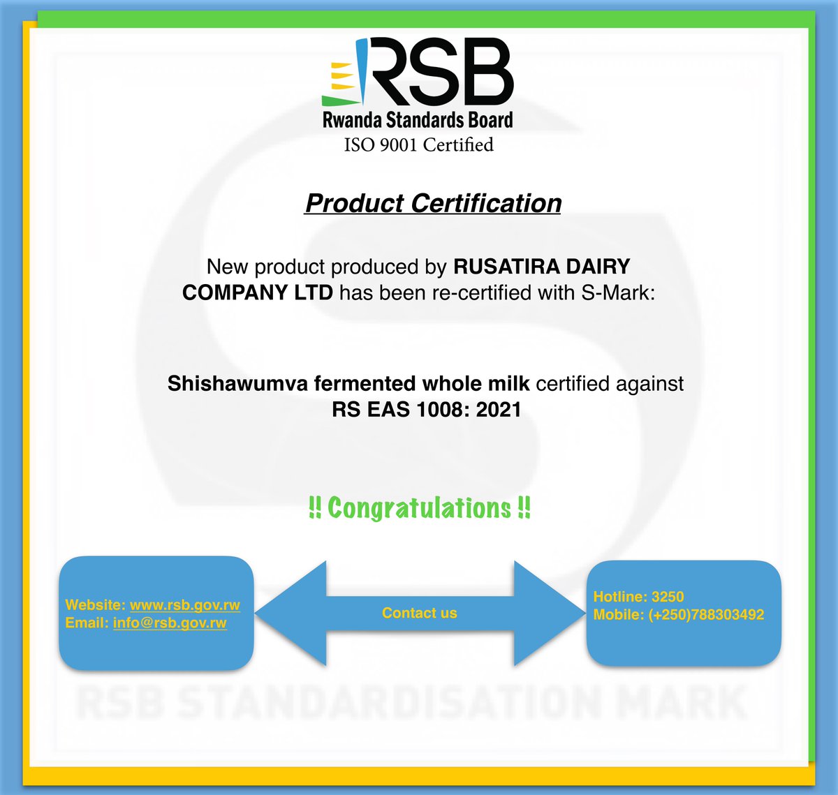 Rwanda Standards Board (@rwandastandards) on Twitter photo RSB is pleased to inform the public that the product by RUSATIRA DAIRY COMPANY Ltd has been certified with S-Mark.
CONGRATULATIONS! #RwOX
<a href="/MurenziRaymond/">Murenzi Raymond</a> <a href="/P_Sebahizi/">Prudence Sebahizi</a> @Rwandatrade
<a href="/RwandaFDA/">Rwanda Food and Drugs Authority</a> <a href="/RwandaAgri/">Ministry of Agriculture & Animal Resources |Rwanda</a> <a href="/PSF_Rwanda/">PSF Rwanda</a>
<a href="/RAMrwanda/">Rwanda Association of Manufacturers</a> <a href="/SamKamugisha1/">Sam Kamugisha, PhD</a> <a href="/jpbajeneza/">Jean-Pierre Bajeneza</a>
<a href="/AKajangwe/">Tony Kajangwe</a> RSB is pleased to inform the public that the product by RUSATIRA DAIRY COMPANY Ltd has been certified with S-Mark.
CONGRATULATIONS! #RwOX
<a href="/MurenziRaymond/">Murenzi Raymond</a> <a href="/P_Sebahizi/">Prudence Sebahizi</a> @Rwandatrade
<a href="/RwandaFDA/">Rwanda Food and Drugs Authority</a> <a href="/RwandaAgri/">Ministry of Agriculture & Animal Resources |Rwanda</a> <a href="/PSF_Rwanda/">PSF Rwanda</a>
<a href="/RAMrwanda/">Rwanda Association of Manufacturers</a> <a href="/SamKamugisha1/">Sam Kamugisha, PhD</a> <a href="/jpbajeneza/">Jean-Pierre Bajeneza</a>
<a href="/AKajangwe/">Tony Kajangwe</a>