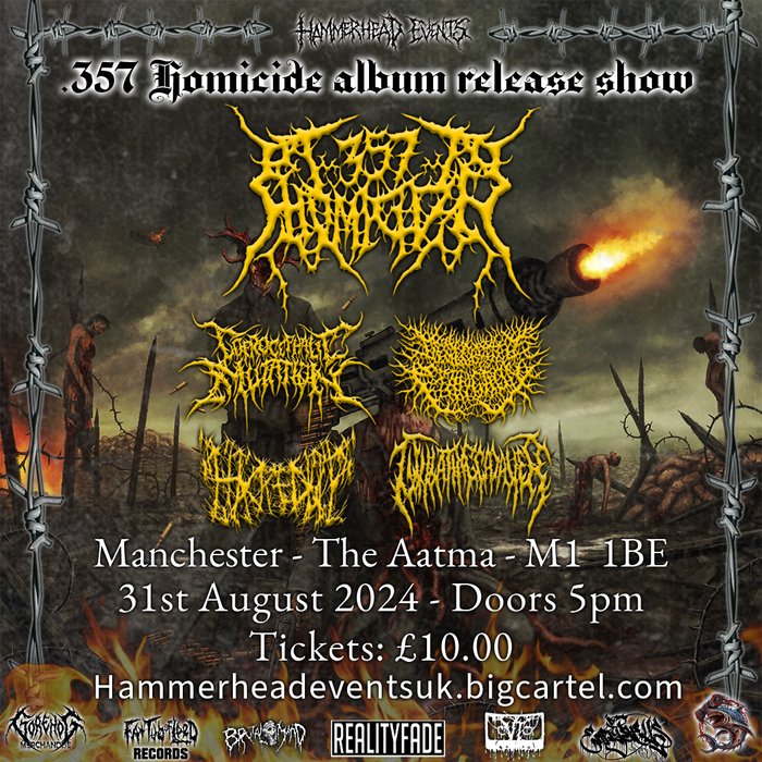 This Saturday from 5pm, we have a slam party celebrating .357homicide's new album. Joining them will be Coprocephalic Mutation, Desecrated Extinction, Hacked Up, and Ovulating Cadaver. Tickets £10 from hammerheadeventsuk.bigcartel.com/product/357-ho…

#deathmetal #metal #slam