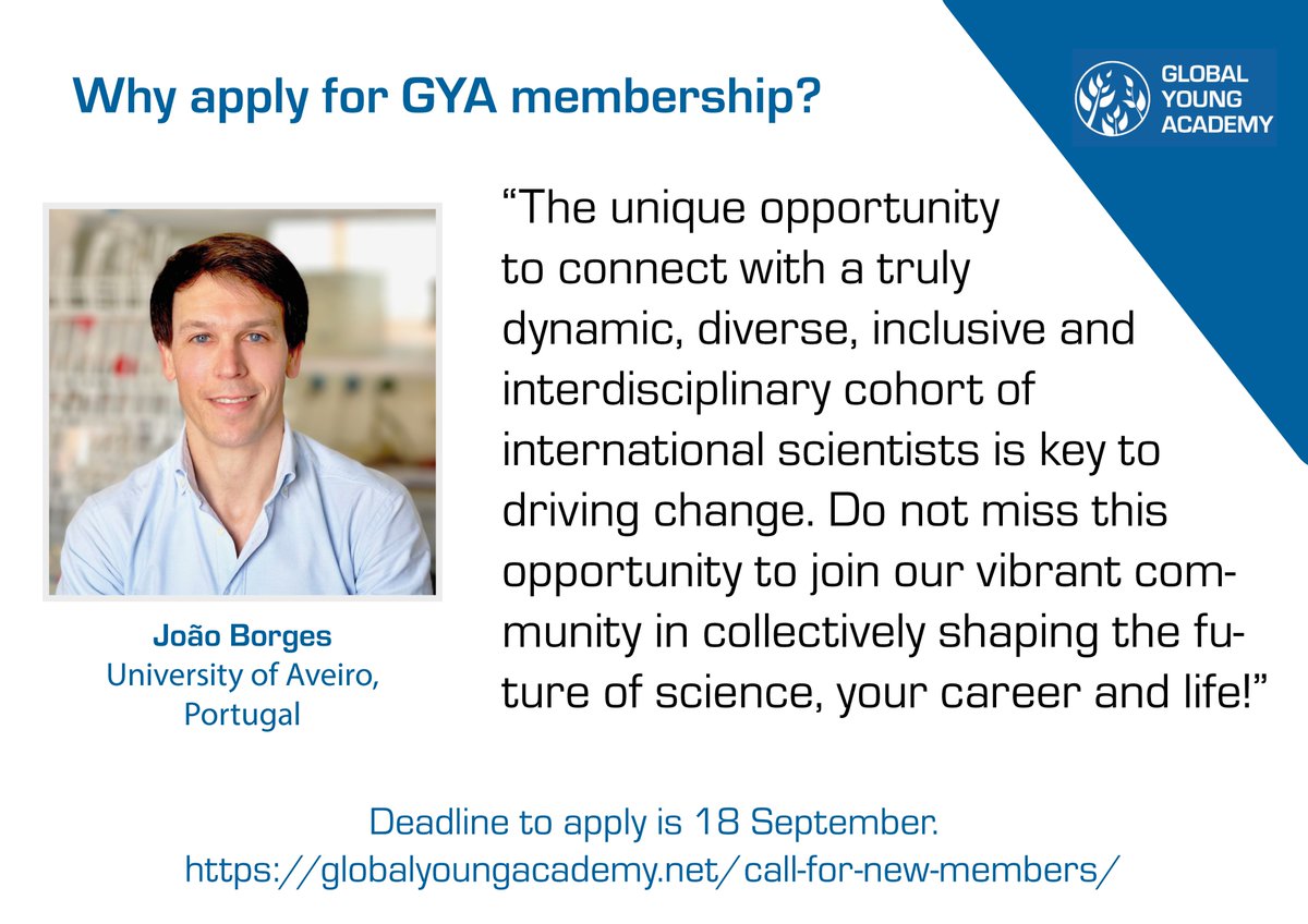 "Joining the GYA and engaging in a fruitful dialogue &amp; exchange with a truly dynamic, diverse, inclusive and interdisciplinary cohort of international scientists is key to driving change, shaping policies and contributing to a more sustainable future globally." 
<a href="/Joao_F_Borges/">João Borges</a>
