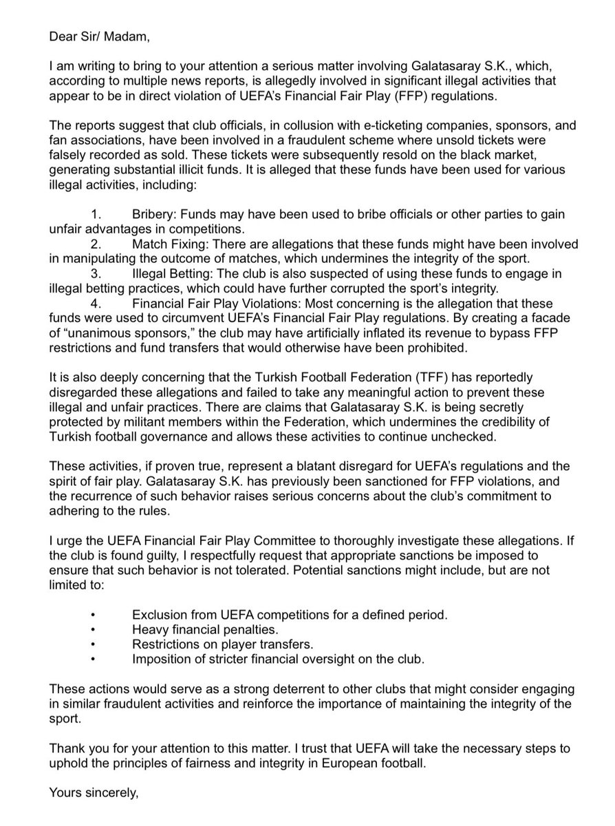 Sevgili <a href="/Fenerbahce/">Fenerbahçe SK</a> ‘liler,

Aşağıda UEFA için hazırlanmış bir bilgi notu ve inceleme çağrısı var.

Bunu konu kısmına “Formal Complaint Against Galatasaray S.K. for Alleged Financial Fair Play Violations and Illegal Activities” yazarak UEFA’ya yollayabilirsiniz.

Kolay Gelsin,