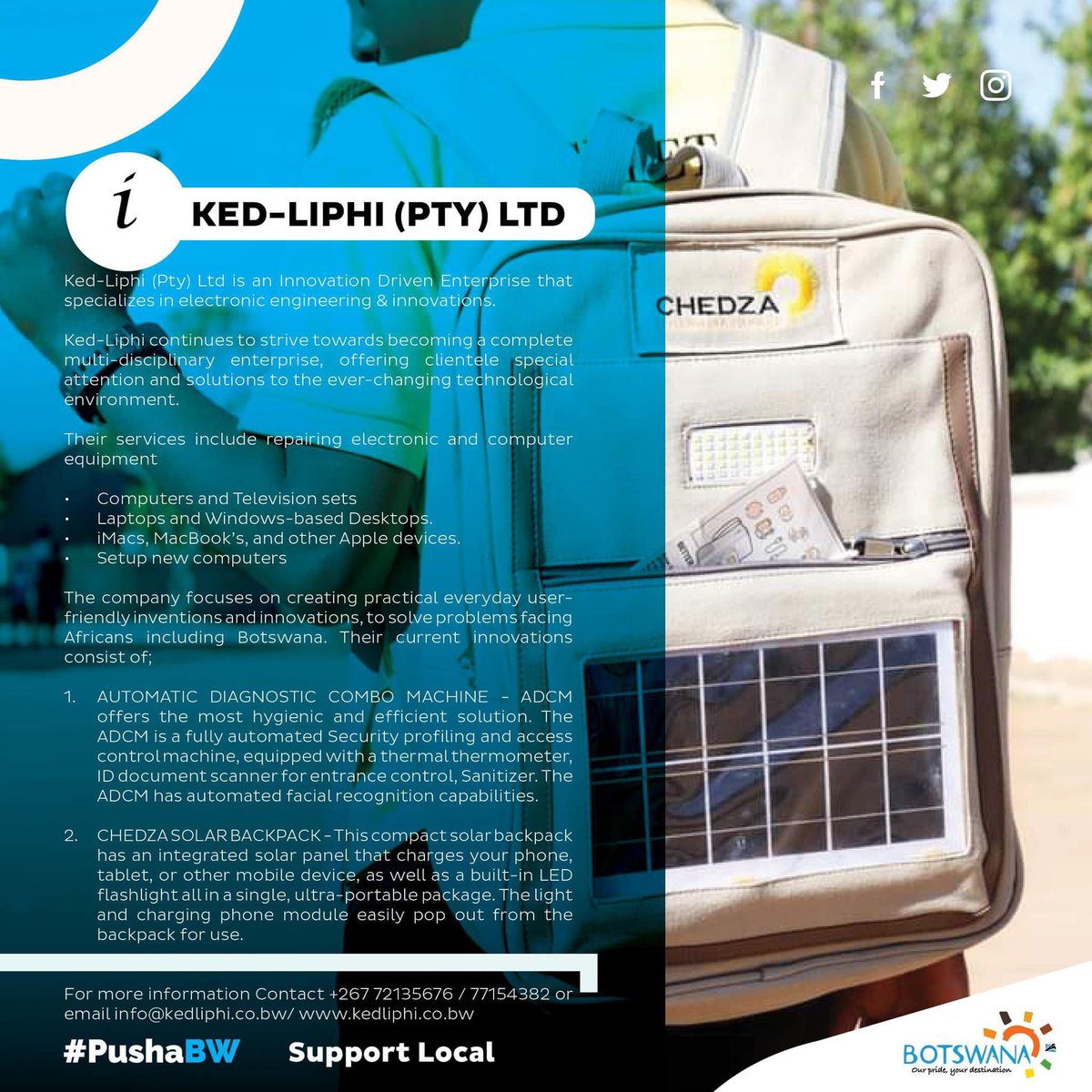 𝑪𝑶𝑴𝑷𝑨𝑵𝒀 𝑷𝑹𝑶𝑭𝑰𝑳𝑬 | 𝑲𝑬𝑫 – 𝑳𝑰𝑷𝑯𝑰𝑩𝒘

Ked-Liphi (Pty) Ltd is an Innovation Driven Enterprise that specializes in electronic engineering &amp; innovations.

kedliphi.co.bw 

#PushaBW #supportlocal