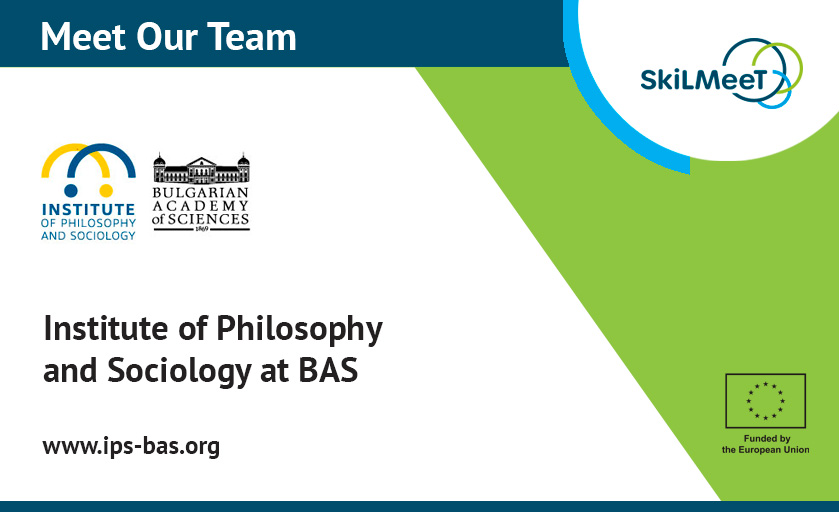 🔎Today, we introduce <a href="/IPS_BAS/">Institute of Philosophy and Sociology, BAS</a>, which ensures that during our research, SkiLMeeT is in touch with its stakeholders. 
IPS is also responsible for conducting occupational studies, which will help us better understand how upskilling and reskilling impact job transitions.