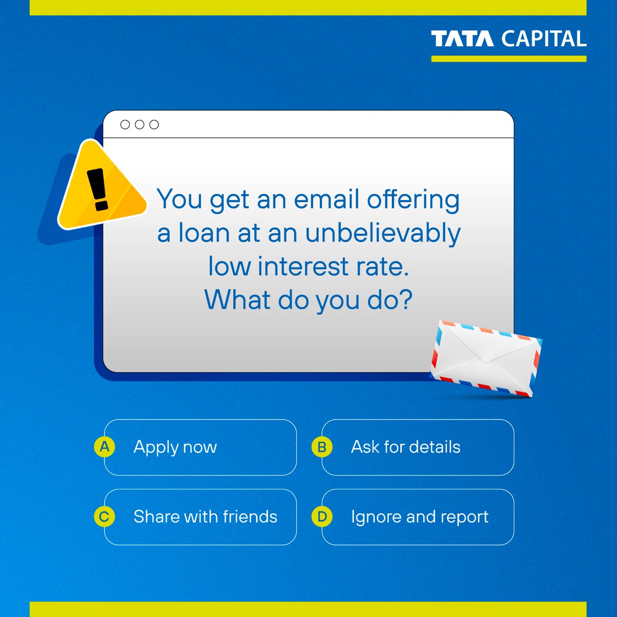 tatacapital's tweet photo. Spot the loan scam! What's your move? Comment below with the right answer and get it pinned on our post. #LoanScamAlert #FraudAwareness #ScamAlert #TataCapital #CountOnUs https://t.co/oOLzG9LvBX