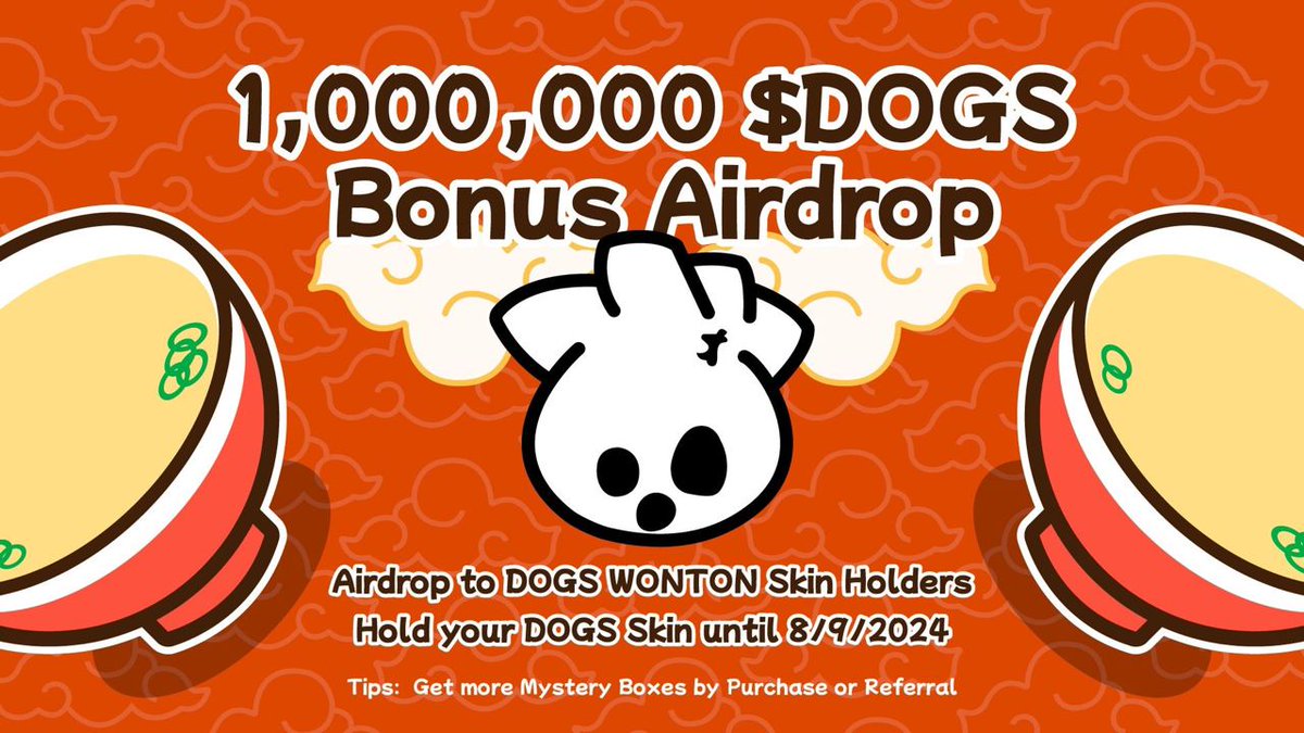 WONTON 🥟 (@wontonorg) on Twitter photo 🥟Breaking: 1,000,000 $DOGS Bonus Airdrop <a href="/realDogsHouse/">Dogs Community 🦴</a>
1️⃣Launch #WONTON Miniapp: t.me/WontonOrgBot/g…?
2️⃣Draw mystery box until you get #DOGS #WONTON Skin
3️⃣Hold it until 8/9/2024
4️⃣Repost this tweet🔂
5️⃣Wait and enjoy your $DOGS Airdrop
💰WON $TON and $DOGS in #WONTON 🥟Breaking: 1,000,000 $DOGS Bonus Airdrop <a href="/realDogsHouse/">Dogs Community 🦴</a>
1️⃣Launch #WONTON Miniapp: t.me/WontonOrgBot/g…?
2️⃣Draw mystery box until you get #DOGS #WONTON Skin
3️⃣Hold it until 8/9/2024
4️⃣Repost this tweet🔂
5️⃣Wait and enjoy your $DOGS Airdrop
💰WON $TON and $DOGS in #WONTON