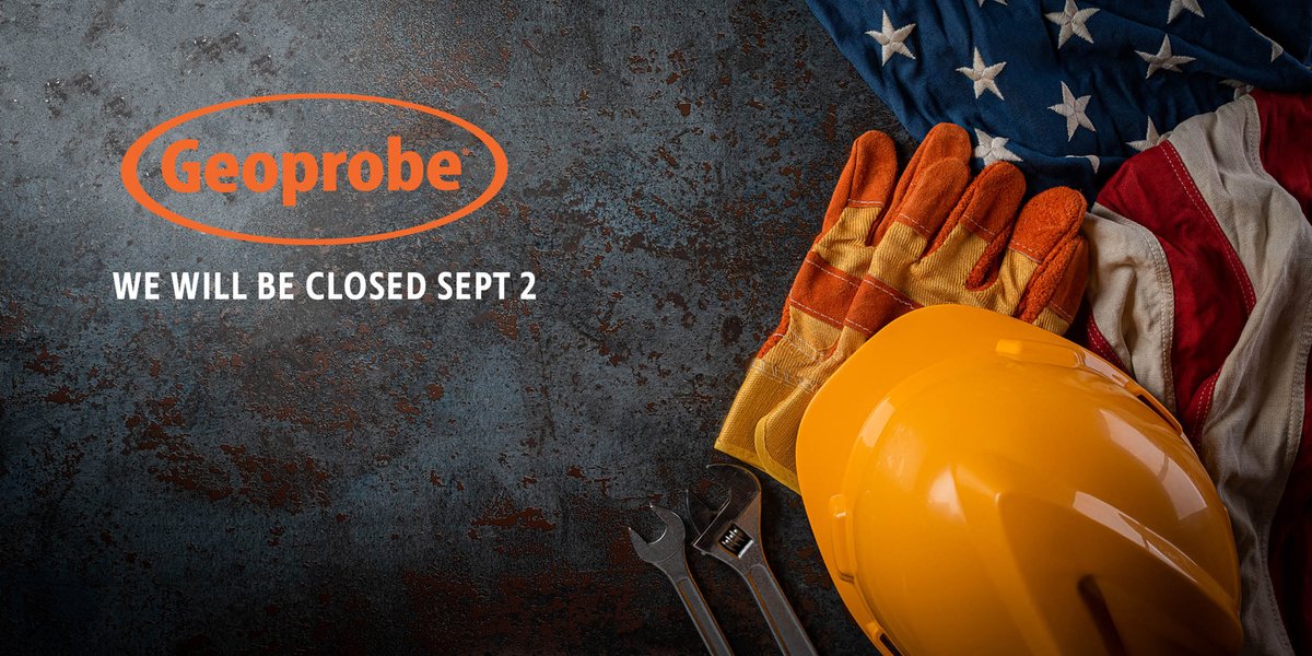 Gathering up your gear to head to the field? Don’t forget to get your tooling orders in before the long weekend. Geoprobe® will be closed Sept. 2 to observe Labor Day.