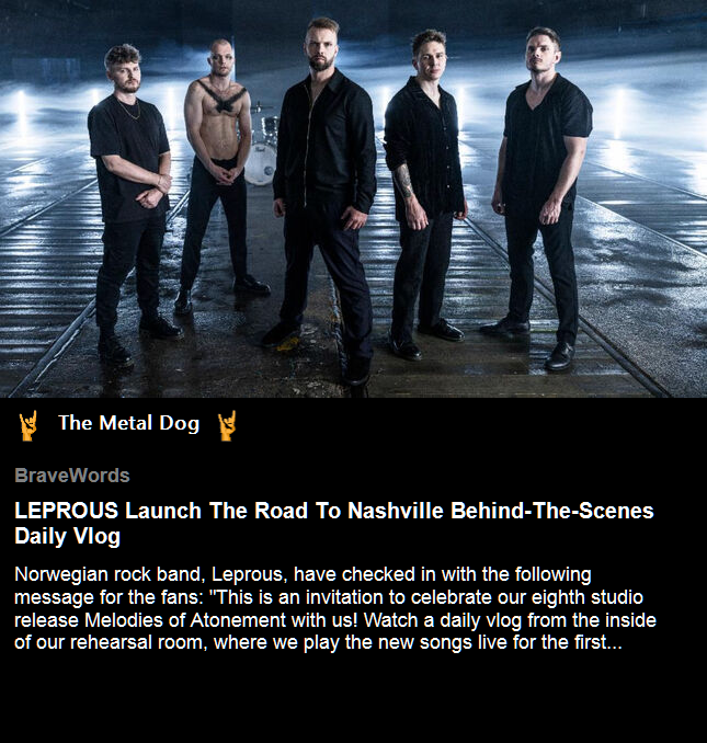 #TheMetalDogArticleList
#BraveWords
LEPROUS Launch The Road To Nashville Behind-The-Scenes Daily Vlog

bravewords.com/news/leprous-l…

#Leprous #MelodiesOfAtonement