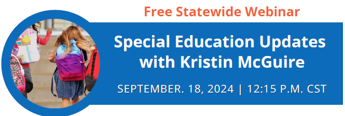 Join us for a free statewide webinar on September 18, 2024, at 12:15 p.m. (CT) to learn about recent special education updates and discuss frequently asked questions from families. English registration: bit.ly/3SJMdPi  Spanish registration: bit.ly/3Al3BDR