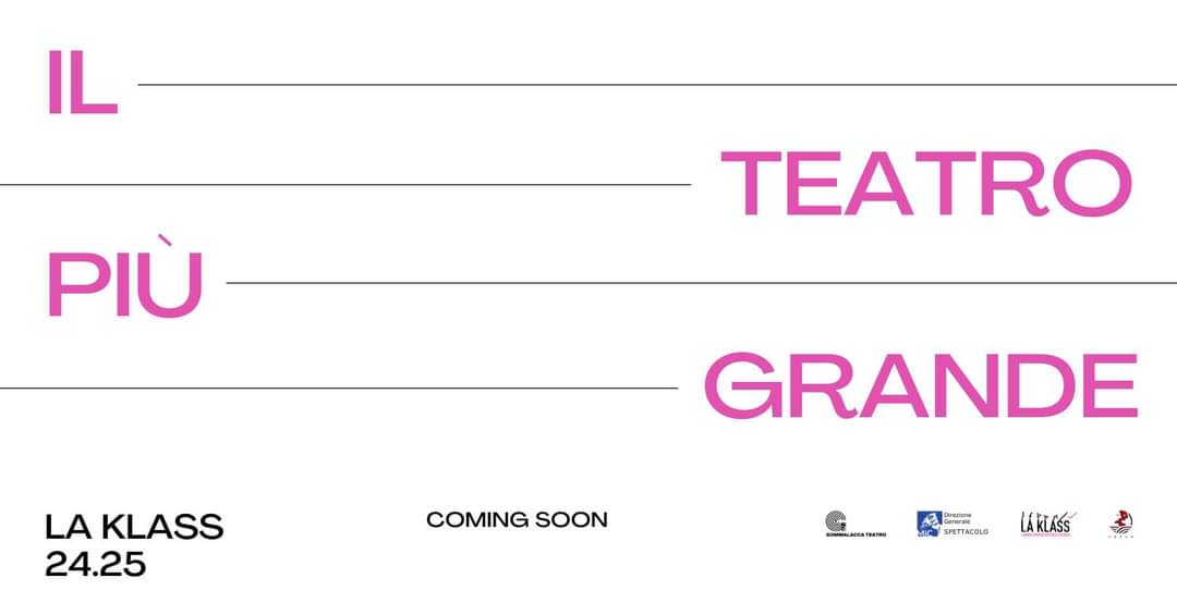 𝗟𝗔 𝗞𝗟𝗔𝗦𝗦 𝟮𝟰.𝟮𝟱 - 𝗜𝗟 𝗧𝗘𝗔𝗧𝗥𝗢 𝗣𝗜𝗨̀  𝗚𝗥𝗔𝗡𝗗𝗘

Sta per tornare LA KLASS, il laboratorio di ricerca scenica di #GommalaccaTeatro!

Presto tutti i dettagli 🔜

#ComingSoon