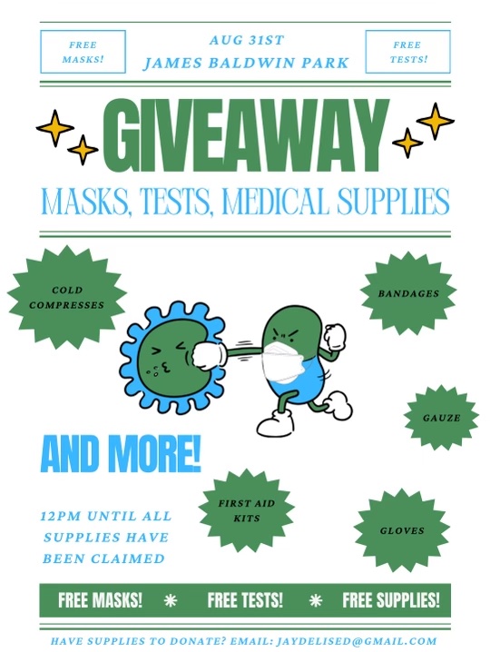 Hey NEW YORK! We’re providing free masks, COVID tests and medical supplies in James Baldwin Park this Saturday (8/31) at noon.

St Nicholas Ave &amp;, W 135th St, New York, NY 10030