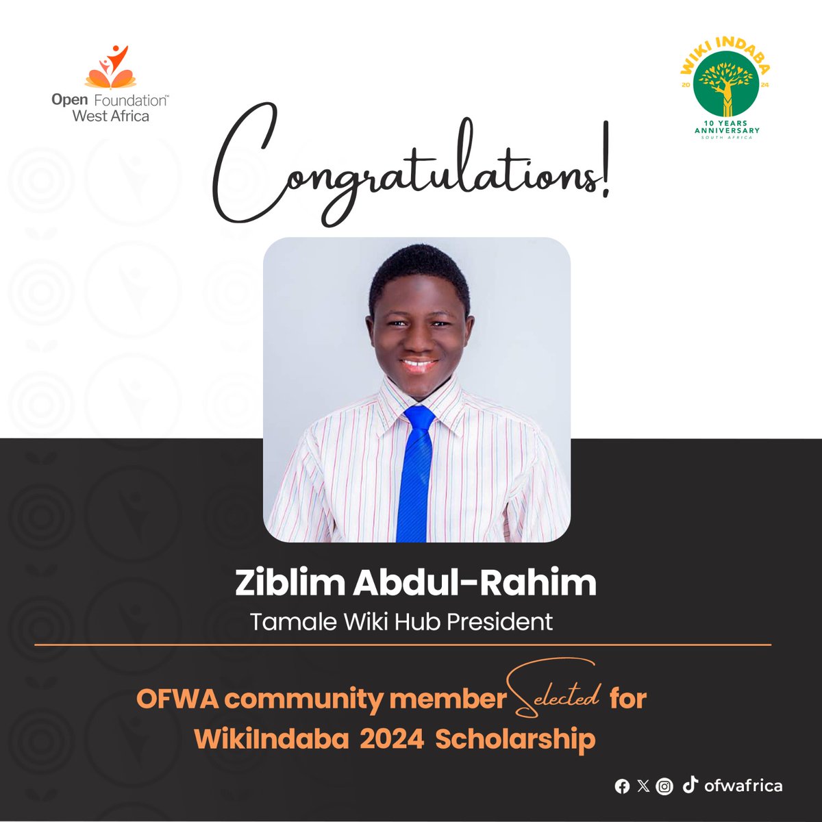 Congratulations to Abdul-Rahim Ziblim

We are happy to announce that Abdul-Rahim Ziblim has been awarded a scholarship by Open Foundation West Africa to attend the 2024 WikiIndaba Conference in South Africa!

After a competitive selection, he emerged as an outstanding candidate.