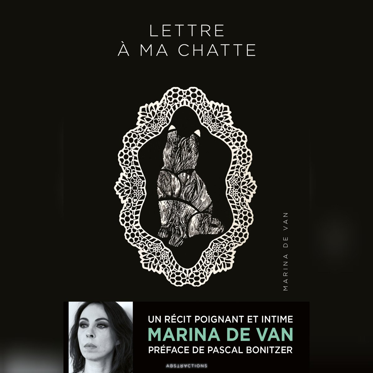Ed_Abstractions's tweet photo. 📖 "Lettre à ma chatte", par #MarinadeVan. Réédition le 15 octobre 2024, agrémentée d'une préface de #PascalBonitzer, que nous remercions très chaleureusement.
En précommande dès à présent auprès de votre #librairie.
#booktwt https://t.co/Zr4lHhPQp8
