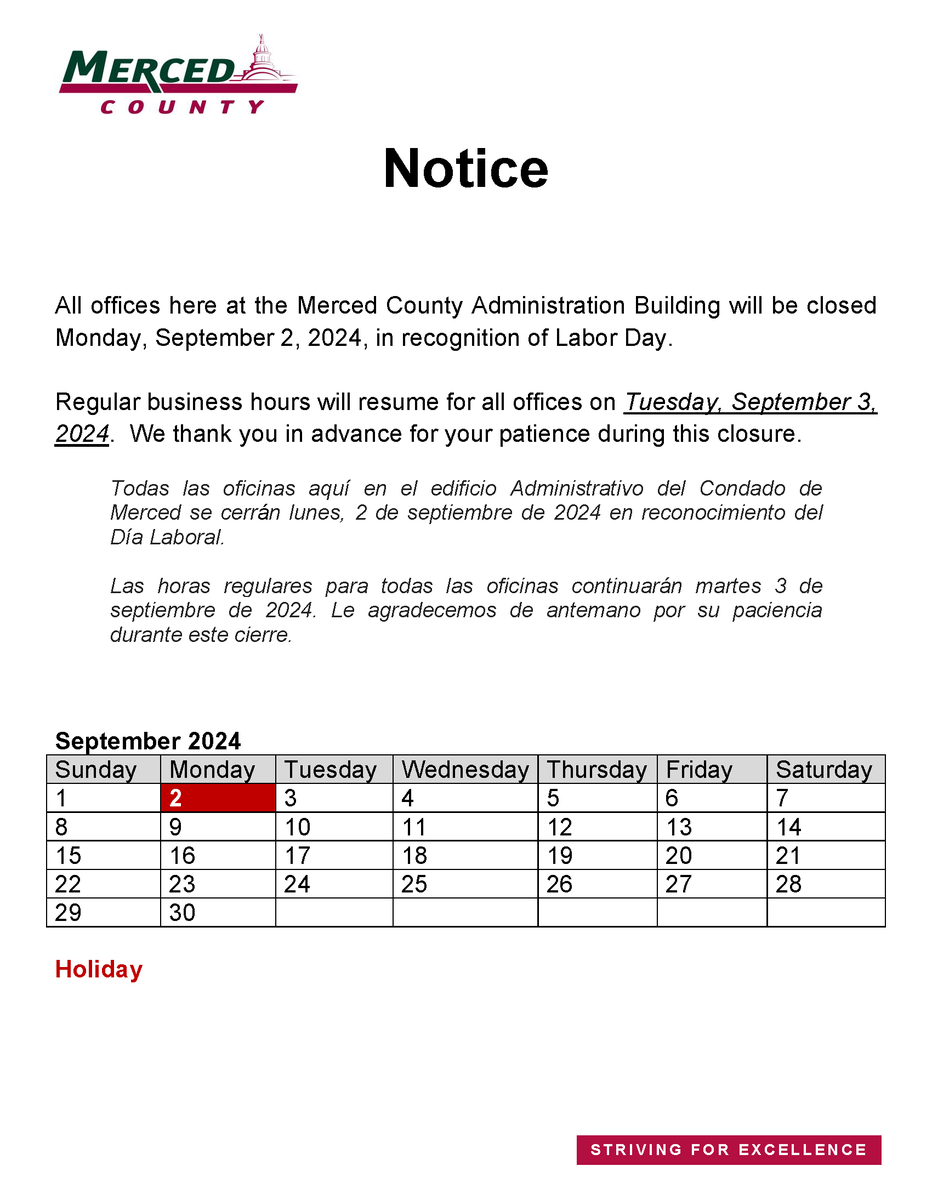 All offices at the Merced County Administration Building will be closed Monday, September 2, 2024, in recognition of Labor Day. 

Regular business hours will resume for all offices on Tuesday, September 3, 2024.