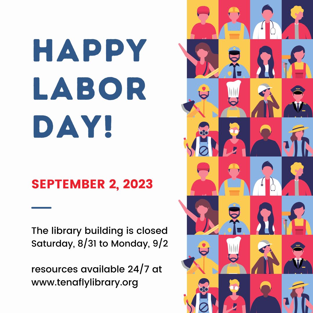 The library building is closed Sat, 8/31 to Mon, 9/2 in honor of Labor Day.  Your digital  library is open 24/7. Find ebooks, digital audiobooks, music, movies, magazines and comic books on the eLibrary page of our website.  #libby #kanopy #TenaflyNJ #elibrary #hoopla