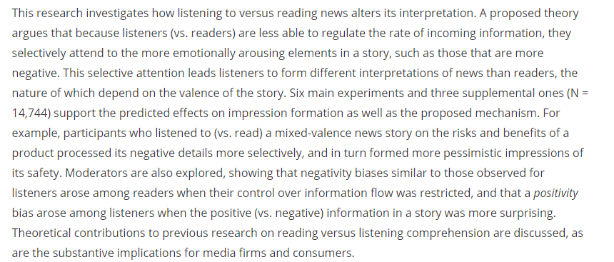 News consumption: when reading, you control the pace, and readers tend to dwell on emotionally negative features. That focus is absent when listening, because the speaker controls the pace. journals.sagepub.com/doi/abs/10.117…