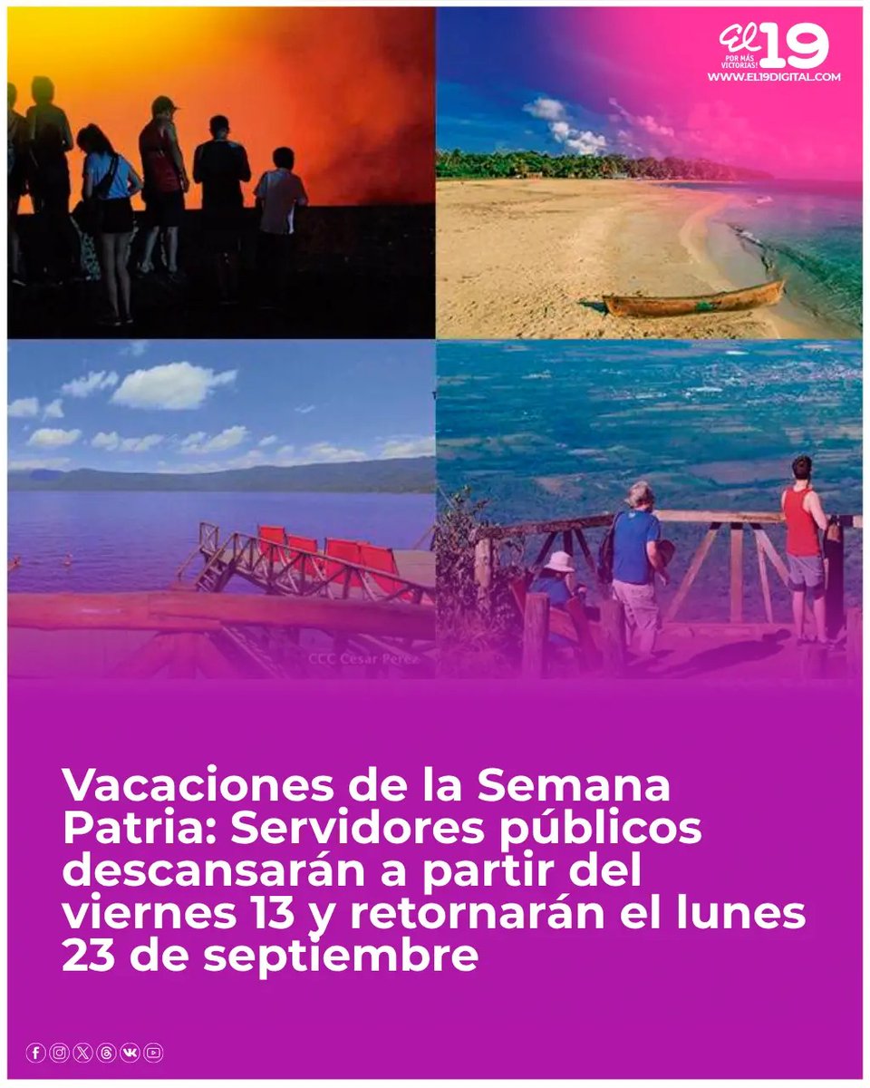 🏖️Vacaciones de la Semana Patria: Servidores públicos descansarán a partir del viernes 13 y  retornarán el lunes 23 de septiembre, informó la Compañera Rosario Murillo, Vicepresidenta de Nicaragua.