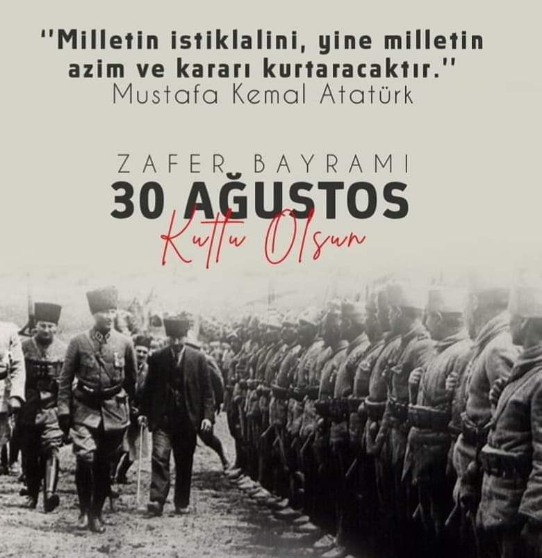 30 Ağustos Zafer Bayramı Kutlu Olsun... 
🇹🇷 Cumhuriyeti Kurucusu Ulu Önder 
Başkomutan Gazi Mustafa Kemal ATATÜRK