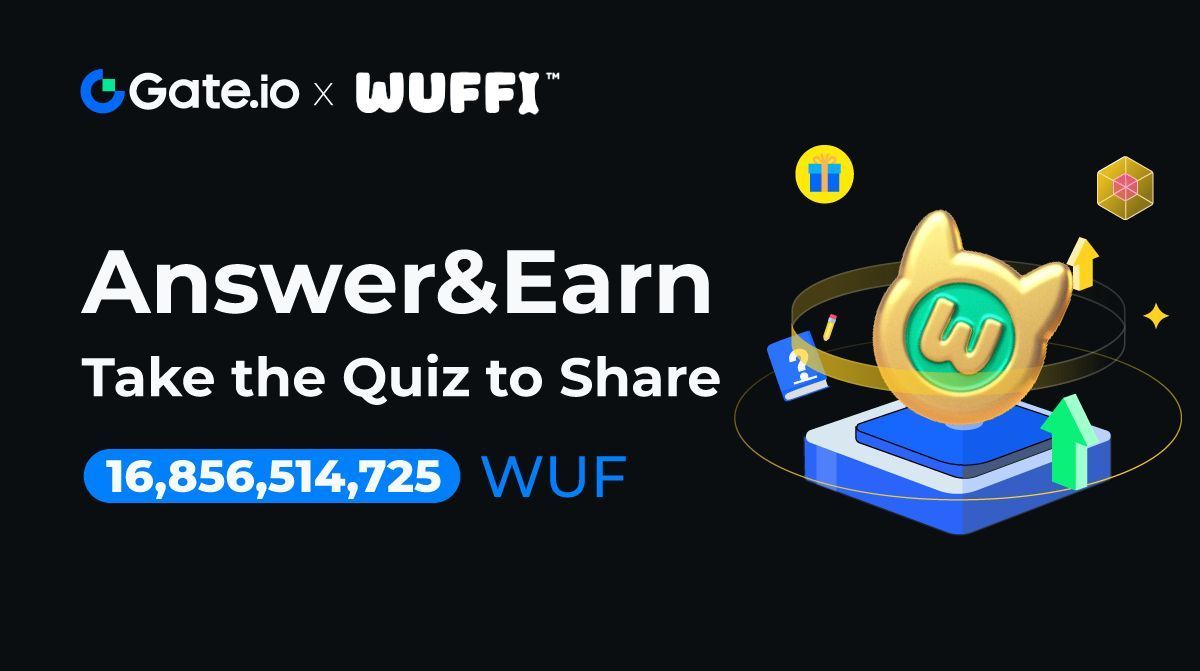 🎉 Unlock Rewards with Answer &amp; Earn's Brand-New Chapter!
 
1️⃣ Take the Quiz on <a href="/WUFFI_Inu/">WUFFI!</a>
2️⃣ Join Lucky Draw: Share 16,856,514,725 $WUF
✨ Tips: Redeem Honor Credits to Participate!
 
🏆 Play Smart, Win More: gate.io/activities/ans…
 
Details: gate.io/announcements/…