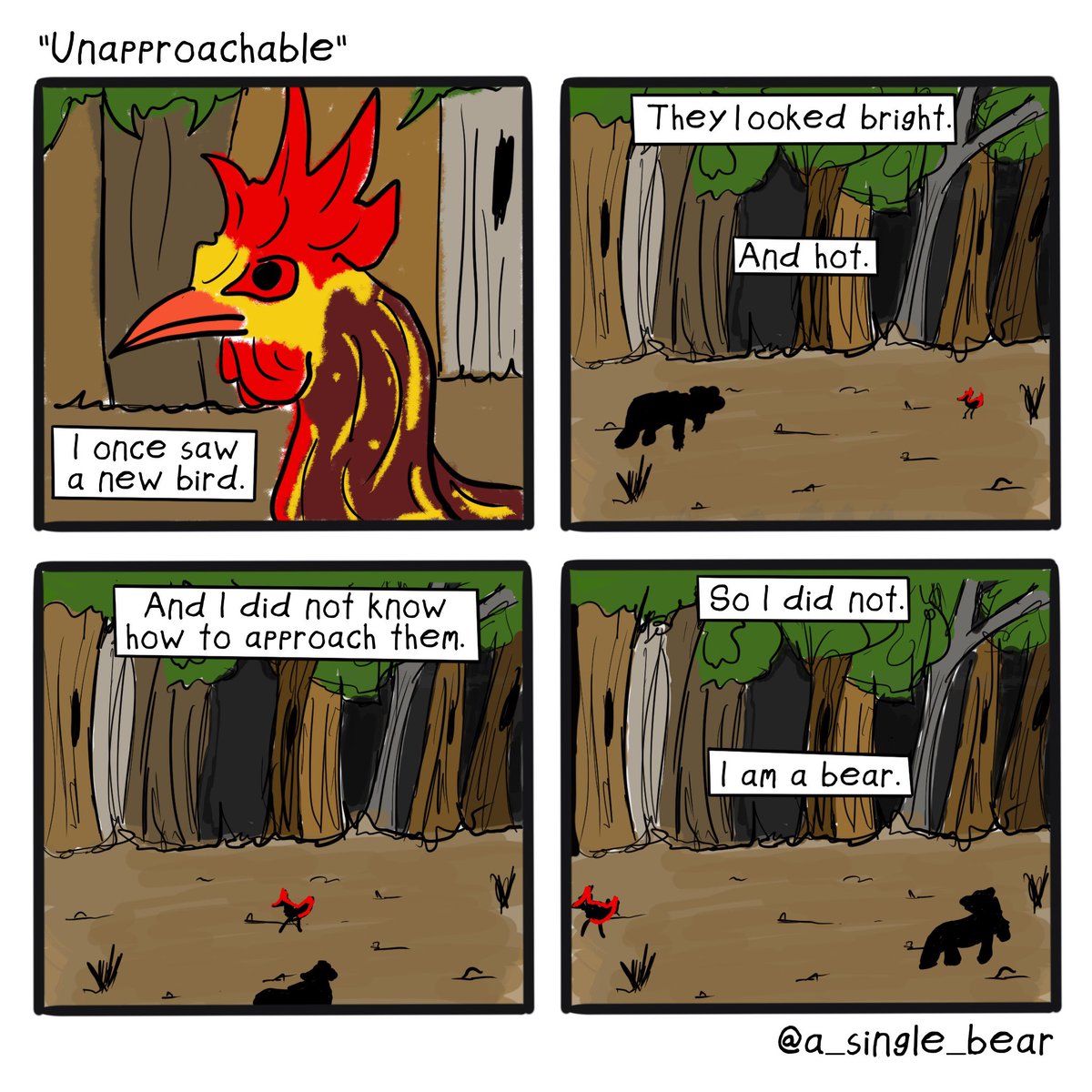 I have met a new bird. I am a bear.