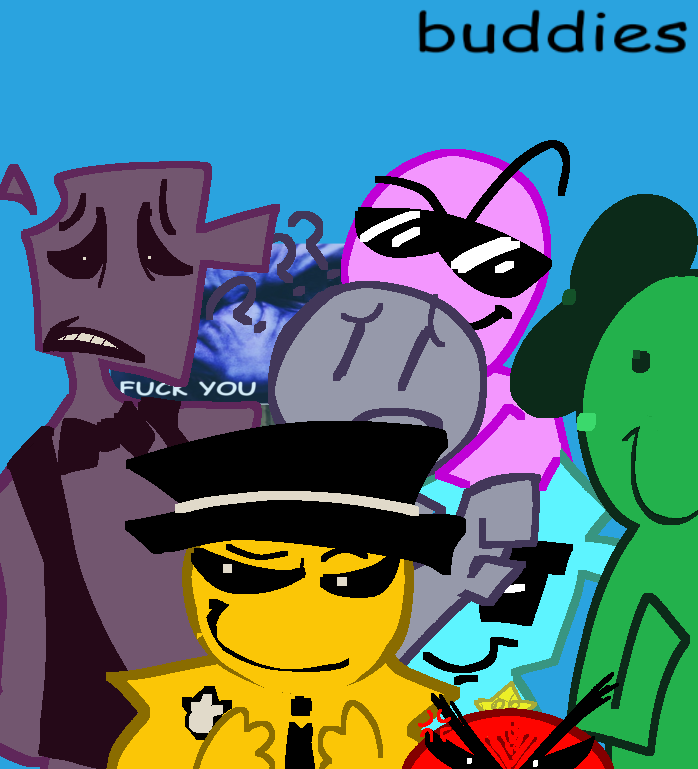 buddies.
@CoolBuddyFNF 
<a href="/VsGreenFella/">Green Fella</a> 
<a href="/HatBichOfficial/">Vs. HATE BITCH</a> 
<a href="/ClueP8/">📖〰️Vs. Teller Bro〰️📖</a>
<a href="/VsPryanGuyFNF/">Vs. Pryan Guy (HELP WANTED)</a> 
<a href="/Ourple_RBLXMIX/">bloxxy boy!</a>