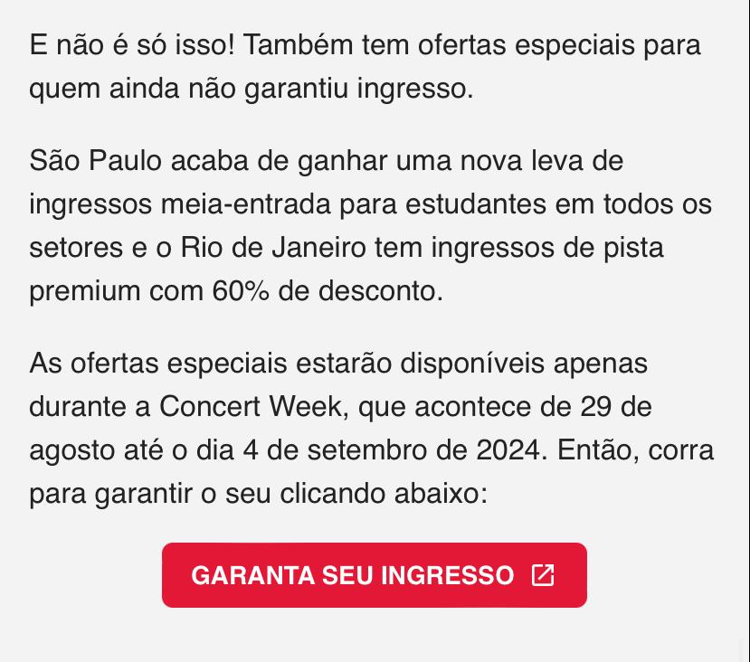 E outra ação já está rolando! 

Do dia 29 de agosto a 4 setembro, período da #ConcertWeek, a <a href="/LiveNationBR/">Live Nation Brasil</a> disponibilizou ingressos meia entrada estudante para TODOS OS SETORES para o show de São Paulo e os ingressos pista premium do show do Rio de Janeiro estão com 60% DE