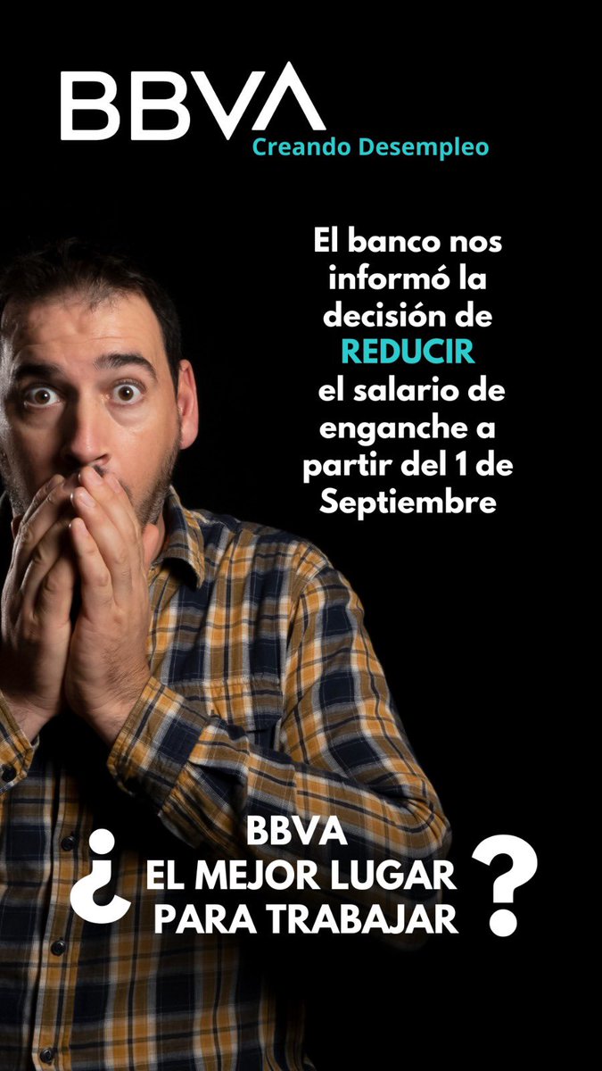 BBVA Creando Desempleo
El banco nos informó la decisión de REDUCIR el salario de enganche a partir del 1 de Septiembre
BBVA
¿EL MEJOR LUGAR PARA TRABAJAR?
#BbvaArrebataDerechosATrabajadores