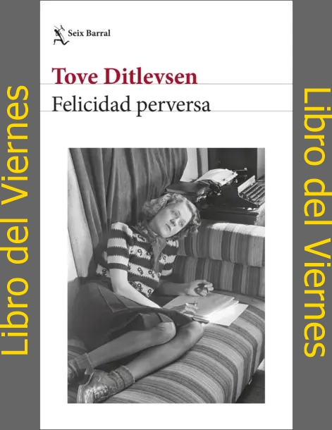 Hoy nuestro Libro del Viernes es «Felicidad perversa» de Tove Ditlevsen, ed. <a href="/Seix_Barral/">Seix Barral</a>, trad. de Blanca Ortiz Ostalé: lc.cx/Y0HzIl.