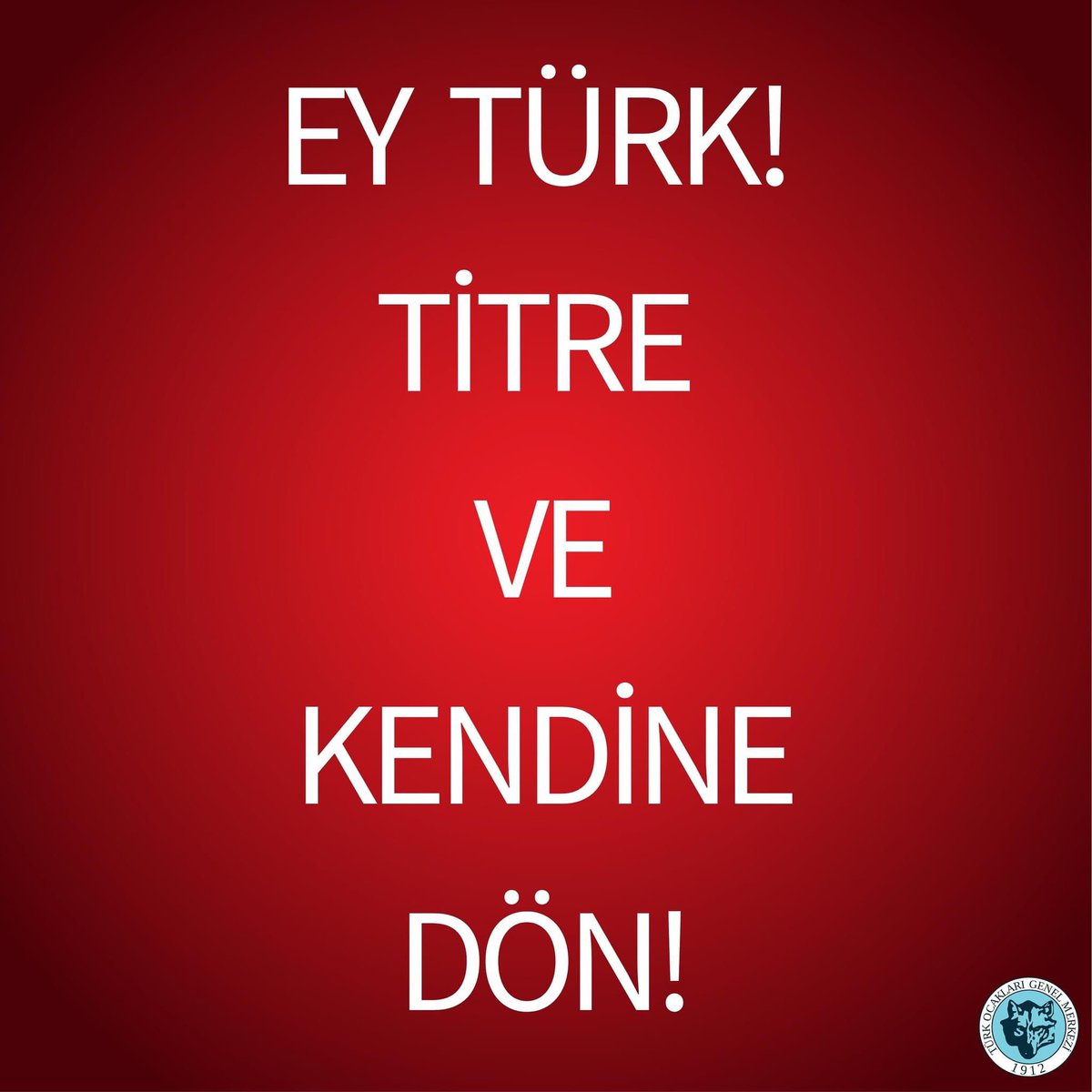 turkocaklari's tweet photo. EY TÜRK❗️TİTRE VE KENDİNE DÖN❗️🇹🇷 https://t.co/pImwe7Clik